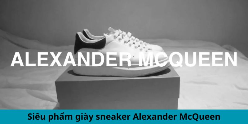 Siêu phẩm giày sneaker Alexander McQueen